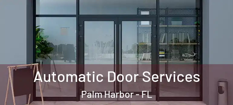  Automatic Door Services Palm Harbor - FL