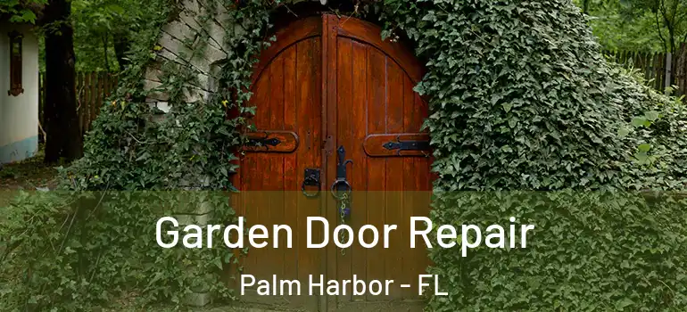 Garden Door Repair Palm Harbor - FL