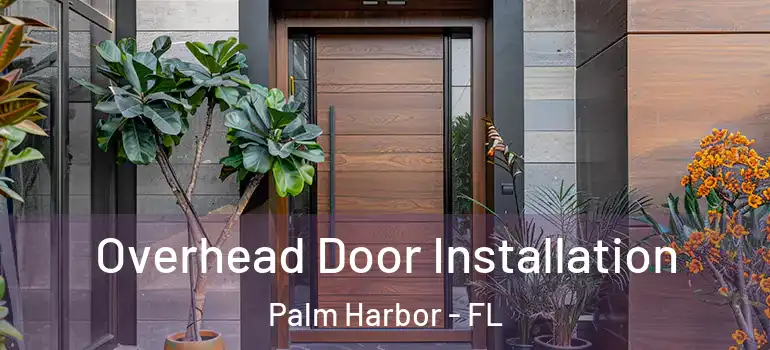 Overhead Door Installation Palm Harbor - FL