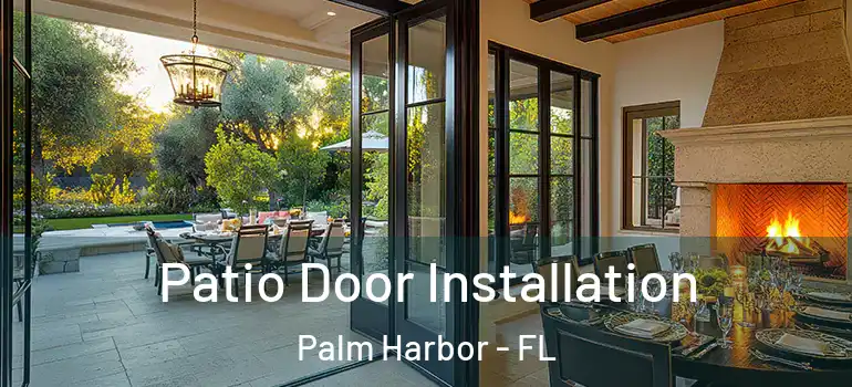 Patio Door Installation Palm Harbor - FL
