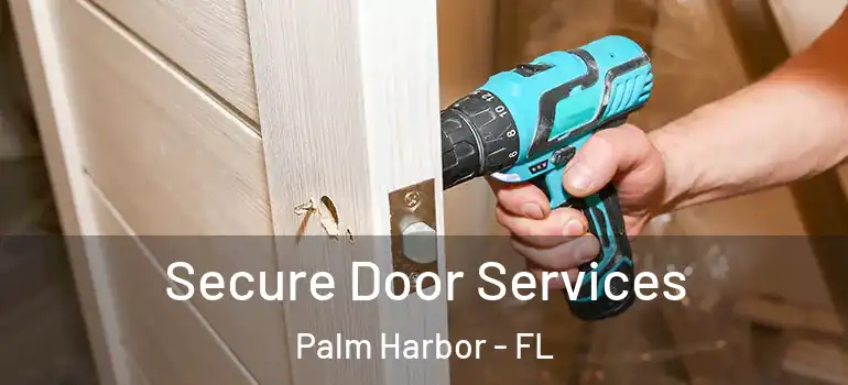Secure Door Services Palm Harbor - FL