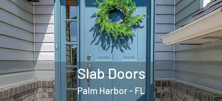 Slab Doors Palm Harbor - FL