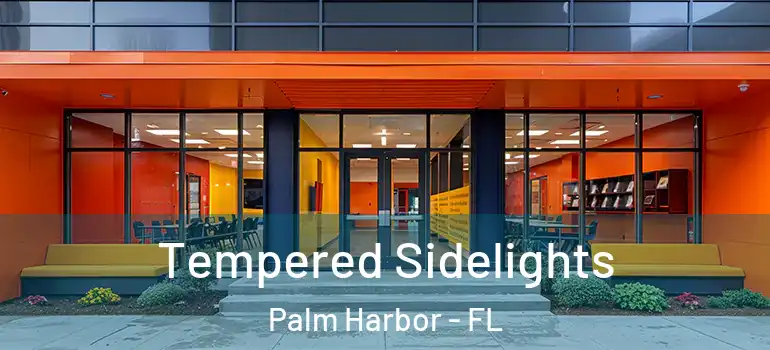 Tempered Sidelights Palm Harbor - FL